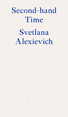 Second-Hand Time By Svetlana Alexievich, Bela Shayevich (Translator) Cover Image