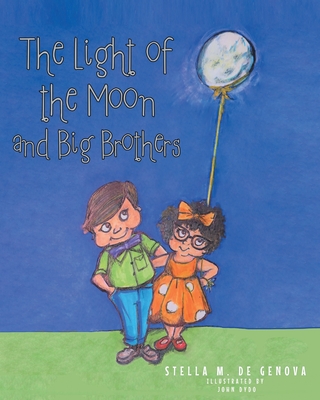 The Light of the Moon and Big Brothers By Stella M. de Genova Cover Image