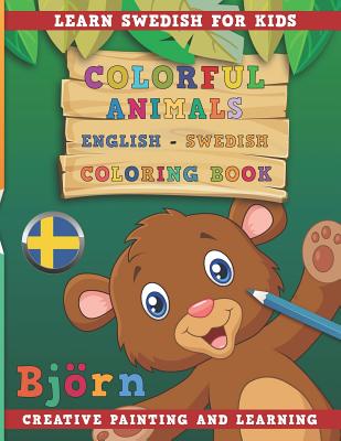 Colorful Animals English - Swedish Coloring Book. Learn Swedish for Kids. Creative Painting and Learning. By Nerdmediaen Cover Image