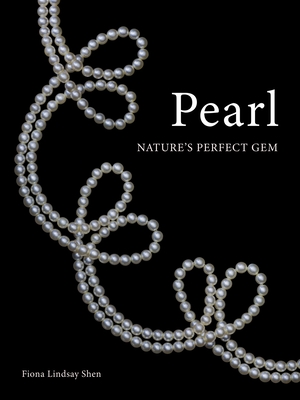 Pearl: Nature's Perfect Gem By Fiona Lindsay Shen Cover Image