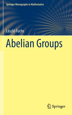Abelian Groups (Springer Monographs in Mathematics)
