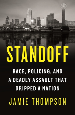 Standoff: Race, Policing, and a Deadly Assault That Gripped a Nation By Jamie Thompson Cover Image