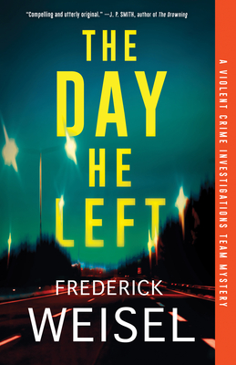 The Day He Left (Violent Crime Investigations Team Mystery)