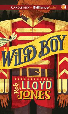 Wild Boy By Rob Lloyd Jones, James Clamp (Read by) Cover Image
