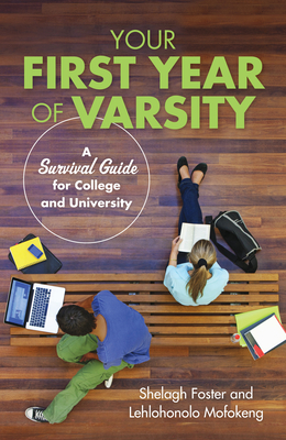 Your First Year of Varsity: A Survival Guide for College and University Cover Image