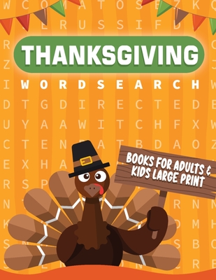 Thanksgiving Word Search Book For Adults & Kids Large Print: 40 Fall & Autumn Wordseraches Activity Puzzles for Everyone and all the Family - Perfect By Little Hands Wordsearch Books Cover Image