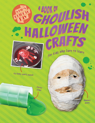 A Book of Ghoulish Halloween Crafts for Kids Who Dare to Scare By Ruth Owen Cover Image