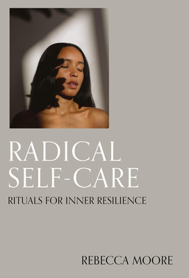 Radical Self-Care: Rituals for inner resilience