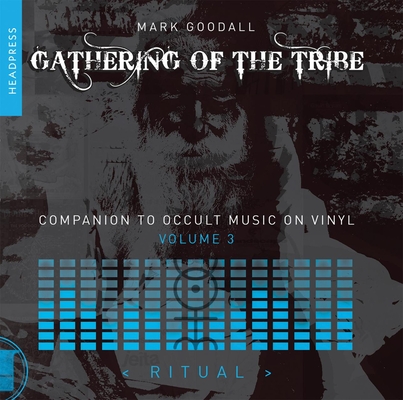 Gathering of the Tribe: Ritual: A Companion to Occult Music on Vinyl Volume 3 Cover Image