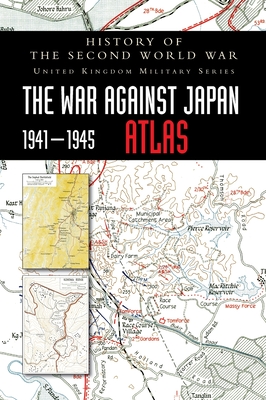History of the Second World War: The War Against Japan 1941-1945 ATLAS By Anon (Compiled by) Cover Image