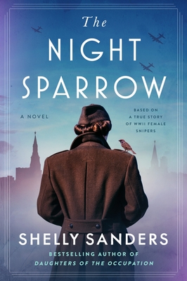 The Night Sparrow: A Novel By Shelly Sanders Cover Image