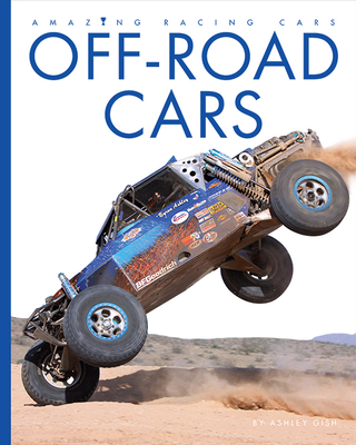 Off-Road Cars  (Amazing Machines: Racing Cars) By Ashley Gish Cover Image