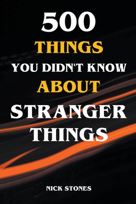 500 Things You Didn't Know About Stranger Things Cover Image