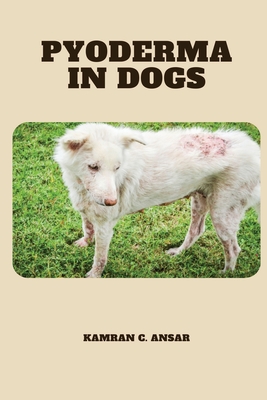 Pyoderma in Dogs (Paperback) | Books and Crannies