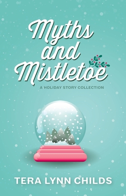Myths and Mistletoe: A Holiday Story Collection Cover Image