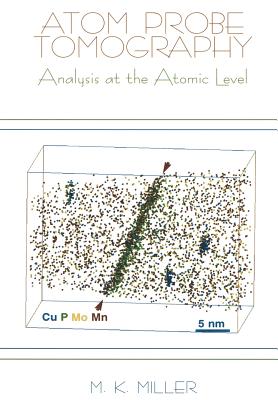 Atom Probe Tomography: Analysis at the Atomic Level Cover Image