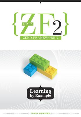 Learn ZF2: Learning By Example By Slavey Karadzhov Cover Image