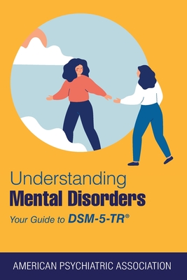 Understanding Mental Disorders: Your Guide to Dsm-5-Tr(r) Cover Image
