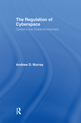 The Regulation of Cyberspace: Control in the Online Environment (Glasshouse S) Cover Image