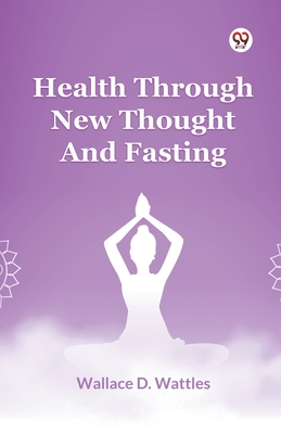 Health Through New Thought And Fasting | Pegasus Books