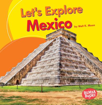 Let's Explore Mexico By Walt K. Moon Cover Image