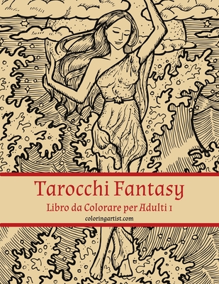 Tarocchi Fantasy Libro da Colorare per Adulti 1 (Paperback), Octavia Books