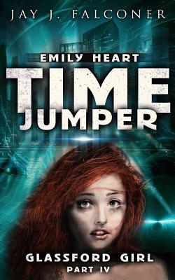 Glassford Girl: Part 4 (Emily Heart Time Jumper #4)