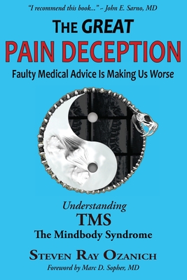 The Great Pain Deception: Faulty Medical Advice Is Making Us Worse Cover Image