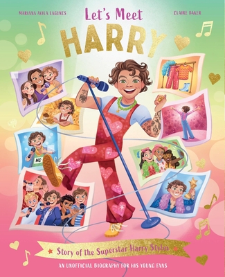 Let's Meet Harry: Story of the Superstar Harry Styles By Claire Baker, Mariana Avila Lagunes (Illustrator) Cover Image