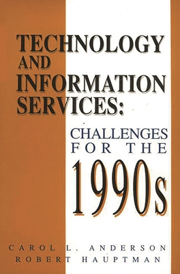 Technology and Information Services: Challenges for the 1990's (Contemporary Studies in Information Management) Cover Image