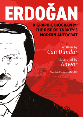 Erdoğan: A Graphic Biography: The Rise of Turkey's Modern Autocrat Cover Image