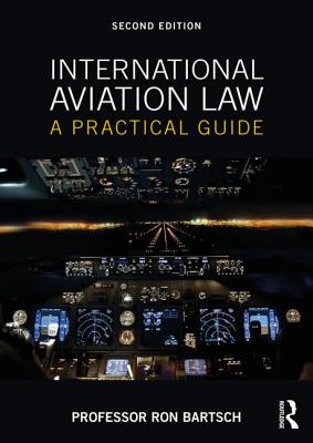 International Aviation Law: A Practical Guide By Ron Bartsch Cover Image