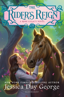 The Rider's Reign (Rose Legacy) By Jessica Day George Cover Image