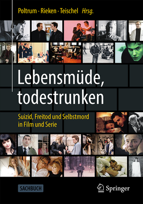 Lebensmüde, Todestrunken: Suizid, Freitod Und Selbstmord in Film Und Serie Cover Image