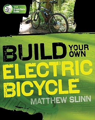 Build Your Own Electric Bicycle (TAB Green Guru Guides) Cover Image