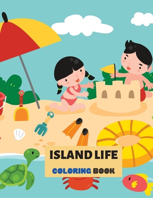 Island Life Coloring Book: An Adult Coloring Book Designs By New Simple Coloring Cover Image