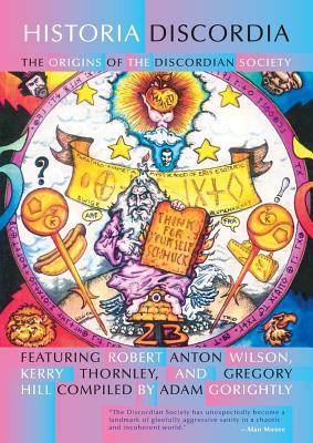 Historia Discordia By Robert Anton Wilson (Introduction by), Adam Gorightly (Compiled by) Cover Image