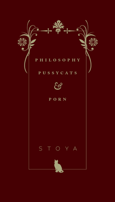Philosophy, Pussycats, & Porn By Stoya Cover Image