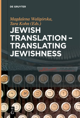 Jewish Translation - Translating Jewishness By Magdalena Waligórska (Editor) Cover Image