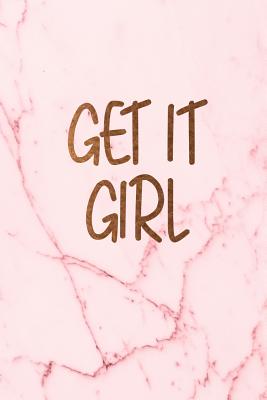 Get it girl: Beautiful marble inspirational quote notebook ★ Personal notes ★ Daily diary ★ Office supplies 6 x 9 By Paper Juice Cover Image