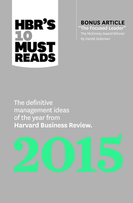 Hbr S 10 Must Reads 2015 The Definitive Management Ideas