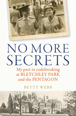 No More Secrets: My part in codebreaking at Bletchley Park and the Pentagon Cover Image