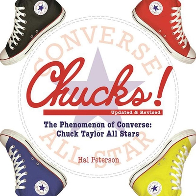 Chucks!: The Phenomenon of Converse: Chuck Taylor All Stars By Hal Peterson Cover Image