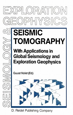 Seismic Tomography: With Applications in Global Seismology and Exploration Geophysics (Modern Approaches in Geophysics #5) Cover Image