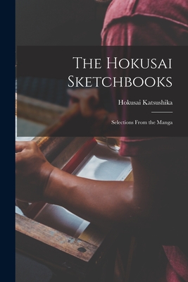 The Hokusai Sketchbooks; Selections From the Manga Cover Image
