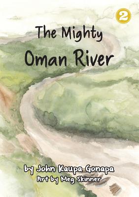 The Mighty Oman River By John Kaupa Gonapa, Meg Skinner (Illustrator) Cover Image