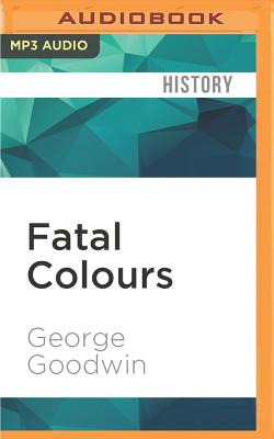 Fatal Colours: Towton 1461: England's Most Brutal Battle Cover Image