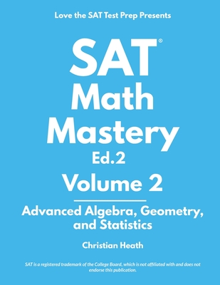 SAT Math Mastery: Advanced Algebra, Geometry and Statistics Cover Image