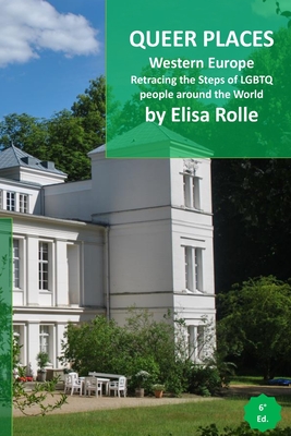 Queer Places: Western Europe: Retracing the steps of LGBTQ people around the world Cover Image