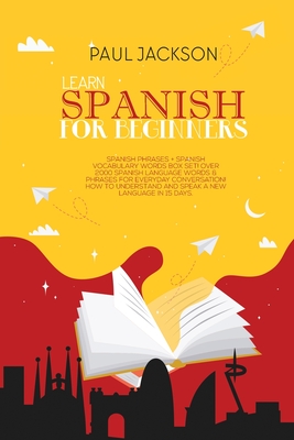 Learn Spanish For Beginner S Spanish Phrases Spanish Vocabulary Words Box Set Over 00 Spanish Language Words Phrases For Everyday Conversati Paperback Trident Booksellers Cafe